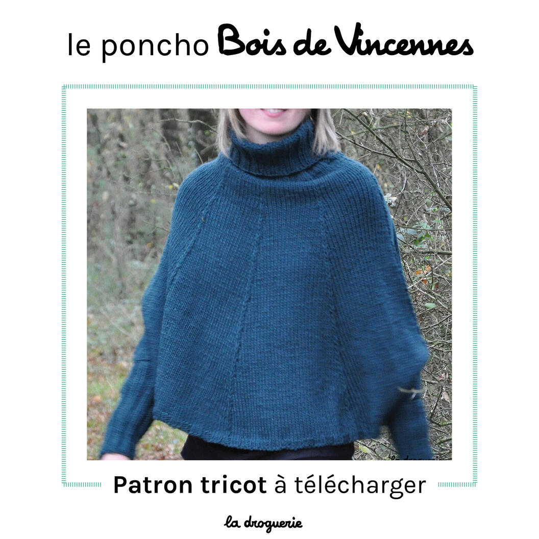 Fiche du poncho adulte Bois de Vincennes  Patron tricot à télécharger -  La Droguerie